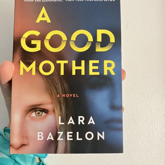 A Good Mother by Bazelon, Lara Fiction Shocking Murder Mystery Thriller - Picture 2 of 7